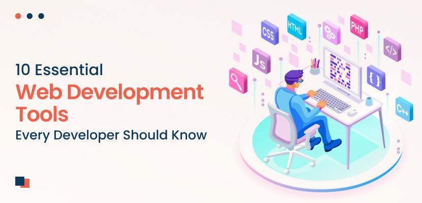 10 Must-Have Web Development Tools Every Developer Should Know